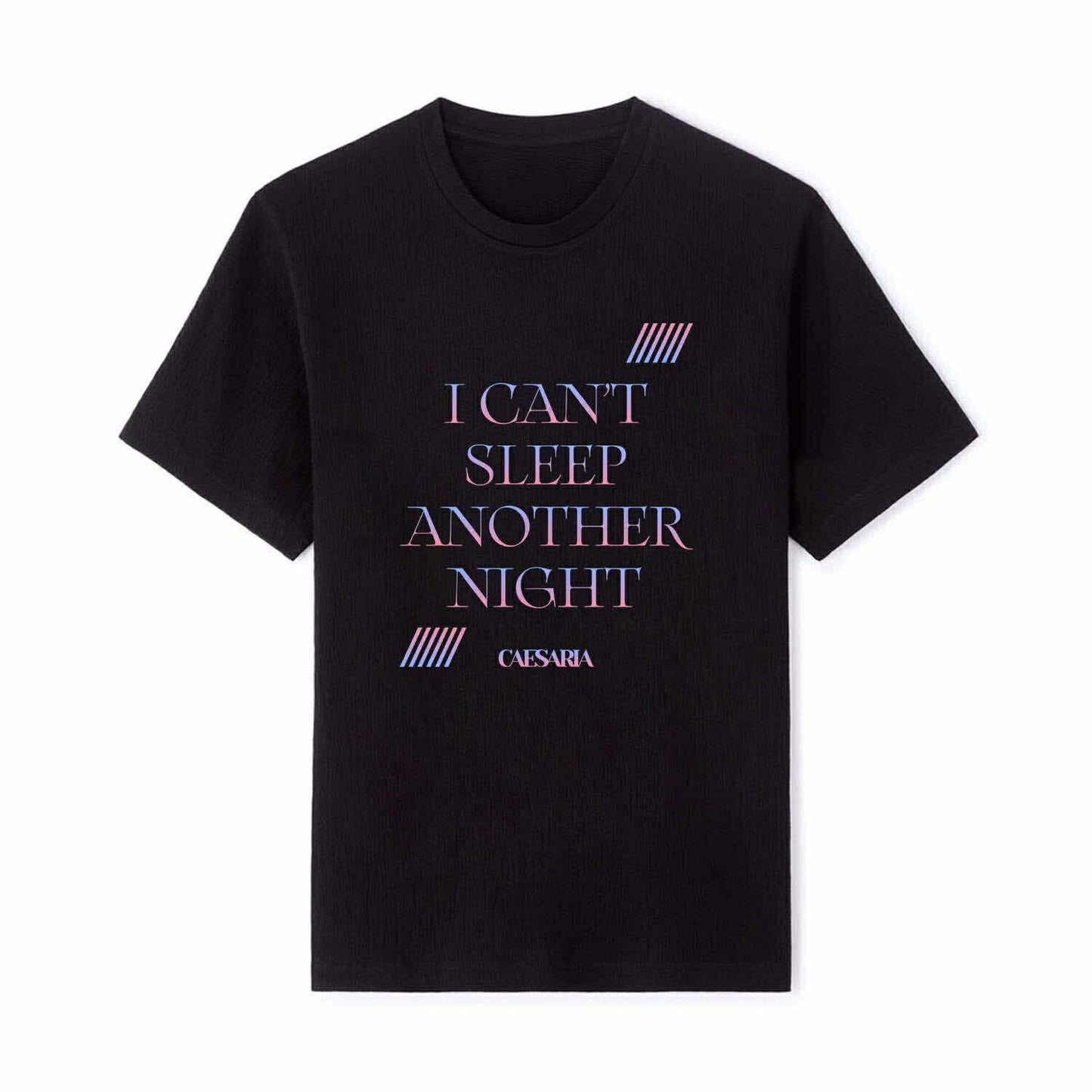 T Shirt Limited Edition - Can’t Sleep An Other Night
