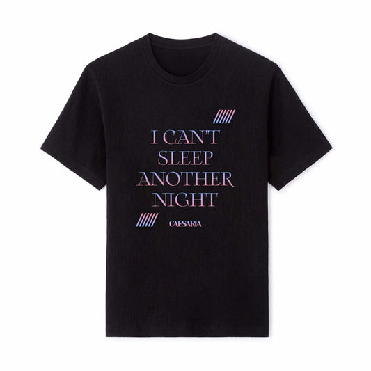 T Shirt Limited Edition - Can’t Sleep An Other Night